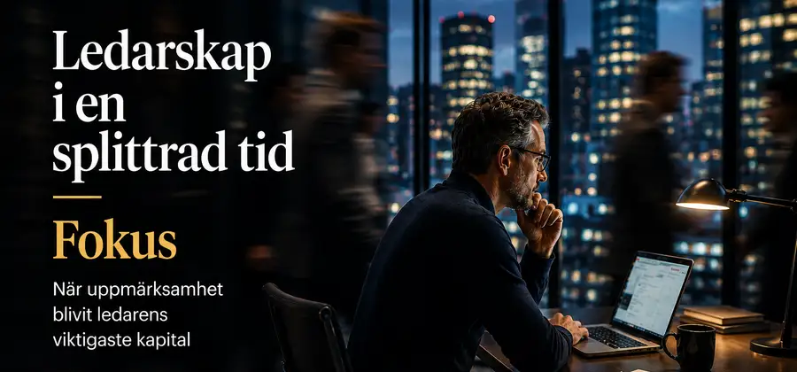 Del 2: När uppmärksamhet blivit ledarens viktigaste kapital
